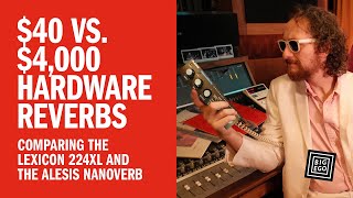 40 vs 4000 Hardware Reverbs  Comparing the Lexicon 224XL and the Alesis Nanoverb [upl. by Namyaw170]