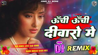 Oonchi Oonchi Deewaron Me Dj Remix Song  Achanak 1998  Alka Yagnik Hariharan  Govinda Manisha [upl. by Monti577]