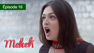 Mehek  EPS 16  Zindagi Ki Mehek  Version Française  Complet  HD [upl. by Marquez]