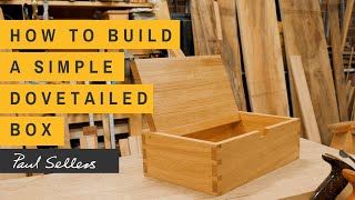 How to Build a Simple Dovetailed Box  Paul Sellers [upl. by Nnylsoj794]