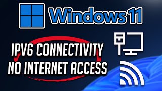 How to Fix “IPv6 Connectivity No Internet access” Error  Windows 11 [upl. by Randal913]