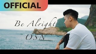 高爾宣 OSN 【Be Alright】｜Official MV [upl. by Kciredor]