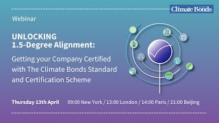 Unlocking 15Degree Alignment Climate Bonds Standard and Certification Scheme [upl. by Caye]