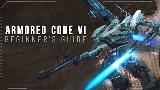 The Comprehensive Beginners Guide to Armored Core 6 [upl. by Nlycaj]