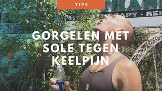 GORGELEN met SOLE tegen KEELPIJN [upl. by Nanaj]