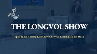 The LongVol Show Chewy amp Nike Stock [upl. by Olwen]