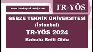 Gebze Teknik Üniversitesi İstanbul TRYÖS 2024 Kabul Puanı Belli Oldu [upl. by Koetke]