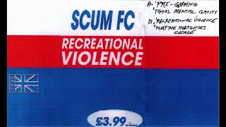 SCUM FC  Recreational Violence Full Album [upl. by Eibob152]