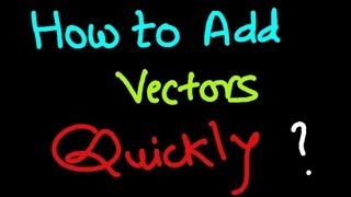 How to Add Any Number of Vectors Quickly [upl. by Eisenberg366]