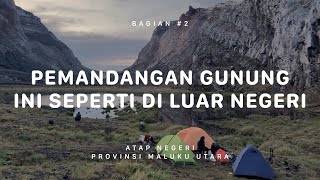 GUNUNG GAMALAMA  dan Gamkonora   Atap Negeri Maluku Utara 2 [upl. by Elockin]