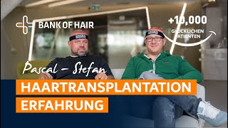 Stefan unt Pascal Haartransplantation Erfahrung  BANK OF HAIR [upl. by Aiahc]