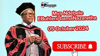 Mva Ndebele  EBuhleni bamaNazaretha  05 October 2024  Shembe uNyazi Lwezulu [upl. by Baudoin]