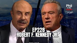 Robert F Kennedy Jr Interview  Dr Phil Exclusive  Part 1  Ep 228  Phil in the Blanks Podcast [upl. by Notsnhoj]