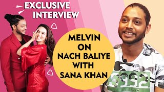 Choreographer Melvin Louis OPENS On NACH BALIYE With Sana Khan [upl. by Ayila]