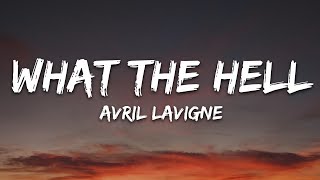 Avril Lavigne  What The Hell Lyrics [upl. by Bethany]