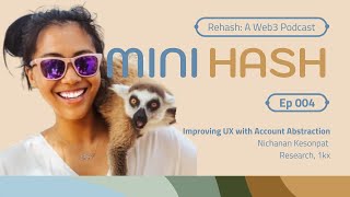 Improving UX With Account Abstraction wNichanan Kesonpat 1kx  MINIHASH 004 [upl. by Urien]