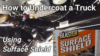 How to Undercoat a Truck using Surface Shield [upl. by Oaht506]