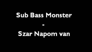 Sub Bass Monster  Szar napom van [upl. by Metah]