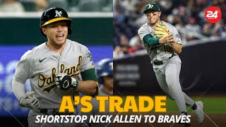 A’s Trade Shortstop Nick Allen to Braves for Pitching Prospect Jared Johnson [upl. by Namwob]