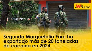 Segunda Marquetalia Farc ha exportado más de 20 toneladas de cocaína en 2024 [upl. by Oakes]