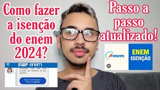 COMO FAZER A ISENÇÃO DA TAXA DE INSCRIÇÃO DO ENEM 2024 PASSO A ATUALIZADO [upl. by Dloreg336]