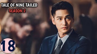 Tale of Nine Tailed Season 2  Part 18 Malayalam Explanation  MyDrama Center [upl. by Ardnasela]