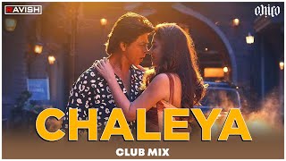 Chaleya  Club Mix  Jawan  Shah Rukh Khan  Nayanthara  Arijit Singh  DJ Ravish amp DJ Chico [upl. by Zorah340]