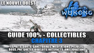 Black Myth Wukong  Guide 100 Collectibles Chapitre 3 Esprits Sorts Méditation Quêtes Trophée [upl. by Lola423]