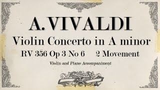 AVivaldi violin concerto in A minor RV 356 OP3 No 6  2 movement Largo  Piano Accompaniment [upl. by Fisk742]