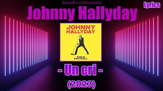 Lyrics  Johnny Hallyday  Un cri 2023 [upl. by Rosenfeld370]