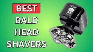 6 Best Shavers for Bald Head 2024 Reviews and Buying Guide [upl. by Atworth]