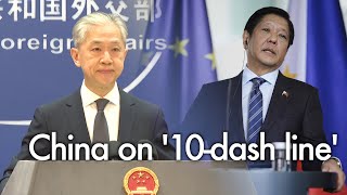 Stop using South China Sea issue to instigate disputes China on Marcos Jrs 10dash line remarks [upl. by Asiulana]