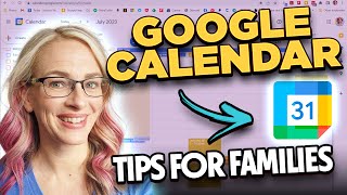 Google Calendar Tips and Tricks for Families [upl. by Ignatia]