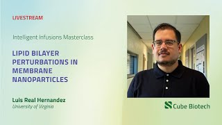 Lipid Bilayer Perturbations in Membrane Nanoparticles an Intelligent Infusions Masterclass [upl. by Ymar949]