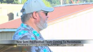 New semi pro football team coming to Menomonie [upl. by Lunna]