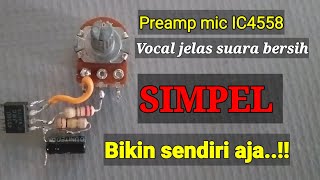 preampmic mickaraoke cara buat preamp mic IC 4558 [upl. by Ciri]