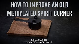 HOW TO IMPROVE AN OLD METHYLATED SPIRIT BURNER [upl. by Waldack]