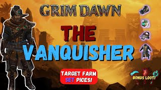 How to get the Vanquisher Set in Grim Dawn  Target farming  Bonus Legendaries  v1196 [upl. by Bill]