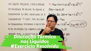 Termologia  Dilatação Térmica nos Líquidos EXERCÍCIO RESOLVIDO [upl. by Mackay]