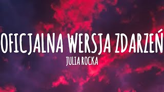 Julia Rocka  Oficjalna Wersja Zdarzeń lyrics [upl. by Ymaj]