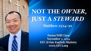 Not The Owner Just A Steward  Pastor Will Chen  Matthew 251430 [upl. by Lurline424]