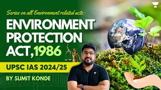 Environment Protection Act 1986  Important acts of Environment for UPSC Prelims [upl. by Garbe]