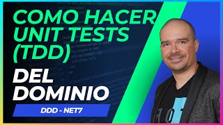 Como hacer Unit Tests del Dominio DDD  TDD con DDD [upl. by Kcyred141]