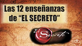 EL SECRETO Las 12 enseñanzas de la película y libro EL SECRETO de Rhonda Byrne  Ley de Atracción [upl. by Tallu]