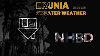 The Neighbourhood  Sweater Weather ERUNIA Bootleg [upl. by Teraj]