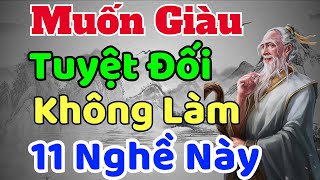 Cổ Nhân Dạy Muốn Giàu Tuyệt Đối Không Làm 11 Nghề Này  Sách nói Minh Triết [upl. by Nospmis]