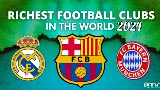 Top 10 Richest Football Clubs In The World In 2024 [upl. by Colvin]