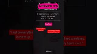 Interviewers Says “How Do You Handle Multitaskingquot [upl. by Nuhsar]