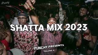 SHATTA MIX 2023  Shattating Afroragga Dancehall [upl. by Ittocs808]