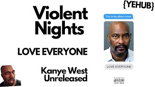 Kanye West  Violent Nights LOVE EVERYONE  LEAK [upl. by Gracye]